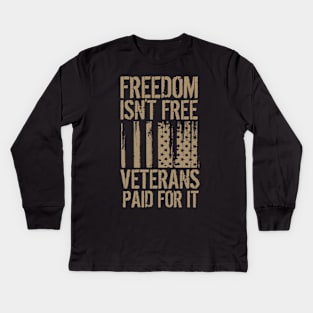 Freedom Isn't Free, Veterans Paid For It Kids Long Sleeve T-Shirt